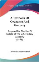 A Textbook of Ordnance and Gunnery
