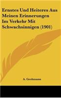 Ernstes Und Heiteres Aus Meinen Erinnerungen Im Verkehr Mit Schwachsinnigen (1901)