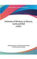 Estimates of Missions, in Heaven, Earth and Hell (1842)