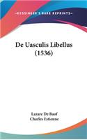 de Uasculis Libellus (1536)