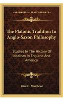 The Platonic Tradition In Anglo-Saxon Philosophy