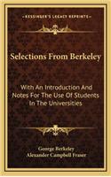 Selections from Berkeley: With an Introduction and Notes for the Use of Students in the Universities