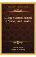 Long Vacation Ramble in Norway and Sweden