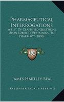 Pharmaceutical Interrogations