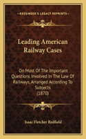 Leading American Railway Cases