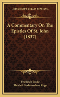 A Commentary On The Epistles Of St. John (1837)