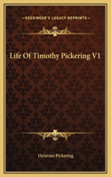 Life Of Timothy Pickering V1: (English)