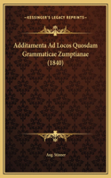 Additamenta Ad Locos Quosdam Grammaticae Zumptianae (1840)
