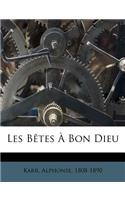 Les B?tes ? Bon Dieu