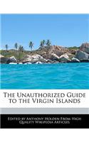 The Unauthorized Guide to the Virgin Islands