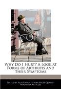 Why Do I Hurt? a Look at Forms of Arthritis and Their Symptoms