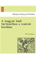 A Magyar Hadi to Rte Nethez a Veze Rek Kora Ban