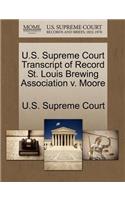 U.S. Supreme Court Transcript of Record St. Louis Brewing Association V. Moore