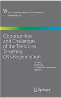 Opportunities and Challenges of the Therapies Targeting CNS Regeneration