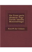 Um Frum-Parta Slenzkrar T Ngu Forn LD. ( Slenzka B Kmentafelags).