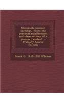 Minnesota Pioneer Sketches, from the Personal Recollections and Observations of a Pioneer Resident