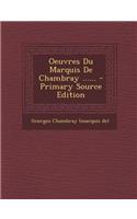 Oeuvres Du Marquis de Chambray ...... - Primary Source Edition