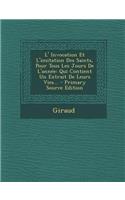 L' Invocation Et L'imitation Des Saints, Pour Tous Les Jours De L'année: Qui Contient Un Extrait De Leurs Vies...