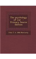 The Psychology of War - Primary Source Edition