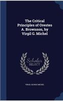 Critical Principles of Orestes A. Brownson, by Virgil G. Michel