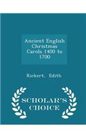 Ancient English Christmas Carols 1400 to 1700 - Scholar's Choice Edition
