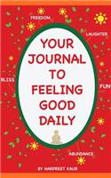 Your Journal to Feeling Good Daily