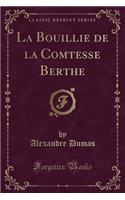 La Bouillie de la Comtesse Berthe (Classic Reprint): (French)