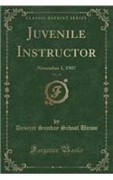 Juvenile Instructor, Vol. 42: November 1, 1907 (Classic Reprint)