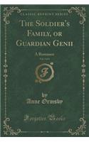 The Soldier's Family, or Guardian Genii, Vol. 1 of 4: A Romance (Classic Reprint)