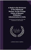 A Reply to the Strictures of the Edinburgh Review, on the Foreign Policy of Marquis Wellesley's Administration in India