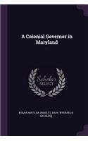 Colonial Governor in Maryland