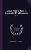 Annual Reports, Town of Bridgewater, New Hampshire: 1945