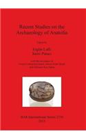 Recent Studies on the Archaeology of Anatolia