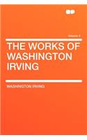 The Works of Washington Irving Volume 4