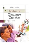 Teachers as Classroom Coaches: How to Motivate Students Across the Content Areas