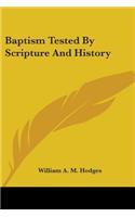Baptism Tested By Scripture And History