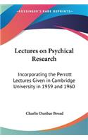 Lectures on Psychical Research