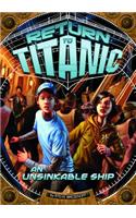 An Unsinkable Ship: (Return to the Titanic)