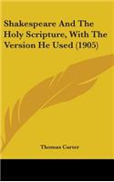 Shakespeare And The Holy Scripture, With The Version He Used (1905)