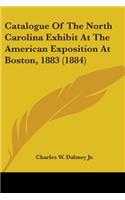 Catalogue Of The North Carolina Exhibit At The American Exposition At Boston, 1883 (1884)