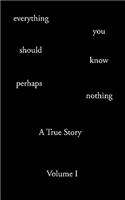 Everything You Should Know Perhaps Nothing