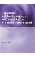 Theoretical and Empirical Analysis of Common Factors in a Term Structure Model