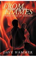 From Out of the Flames: A True Story of Survival(English)