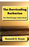 Barricading Barbarian
