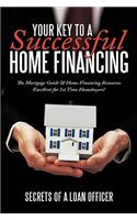 Your Key to a Successful Home Financing