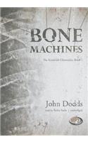Bone Machines
