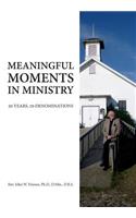 Meaningful Moments in Ministry - 50 Years, 20 Denominations