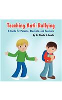 Teaching Anti-Bullying: A Guide for Parents, Students, and Teachers