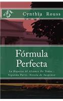 Fórmula Perfecta: La Riqueza Al Alcance de Todos - Segunda Parte- Novela de Suspenso