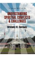 The Understanding Of Spiritual Conflicts & Challenges